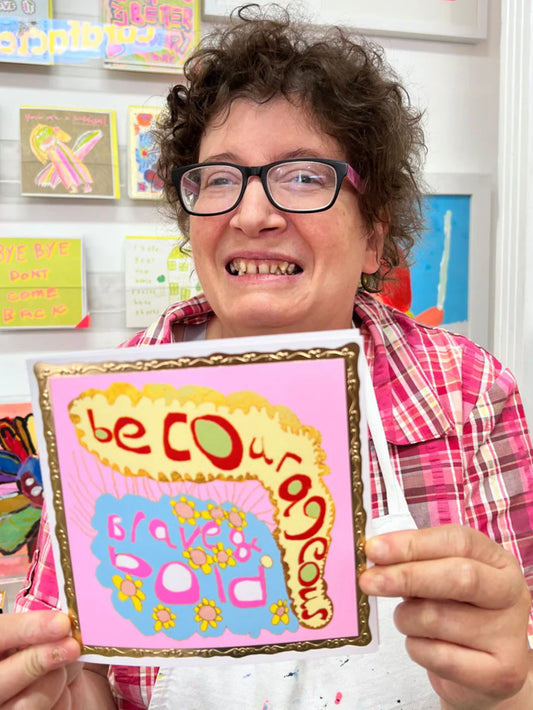 Arthouse Unlimited Greetings Card Reading Be Courageous, Brave And Bold Held by Artist Philippa